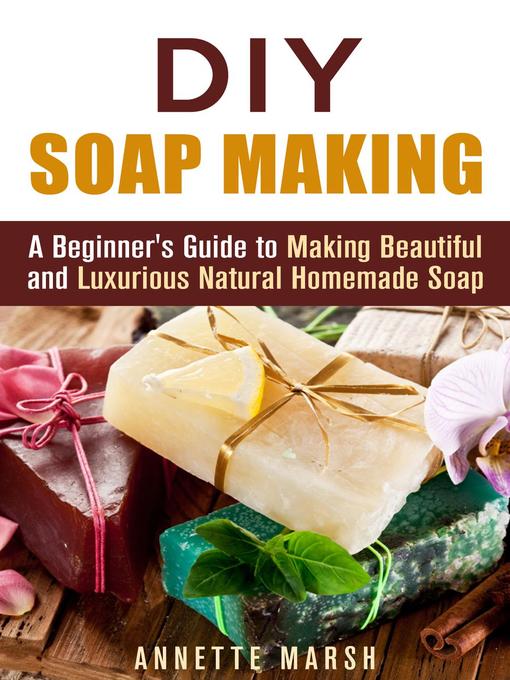 Title details for DIY Soap Making by Annette Marsh - Available